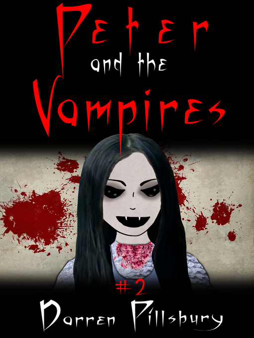 Title details for Peter and the Vampires (Story #2) by Darren Pillsbury - Available